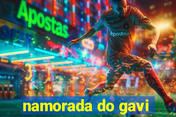 namorada do gavi